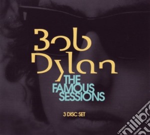 Bob Dylan - The Famous Sessions (3 Cd) cd musicale di Bob Dylan