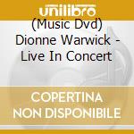 (Music Dvd) Dionne Warwick - Live In Concert cd