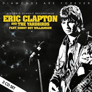 Eric Clapton And The Yardbirds - Historic Classic Recordings (2 Cd) cd musicale di Eric Clapton And The Yardbirds