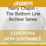 Harry Chapin - The Bottom Line Archive Series cd