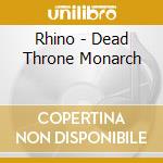 Rhino - Dead Throne Monarch cd