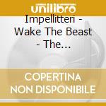 Impellitteri - Wake The Beast - The Impellitteri Anthology 3Cd cd