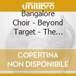 Bangalore Choir - Beyond Target - The Demos (2 Cd) cd