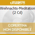 Weihnachts-Meditation (2 Cd) cd
