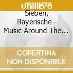 Sieben, Bayerische - Music Around The World/Allemagne Ba cd musicale di Sieben, Bayerische