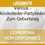 Various - Kinderlieder-Partylieder Zum Geburtstag cd