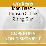Joan Baez - House Of The Rising Sun cd