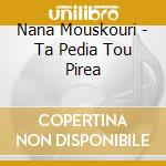 Nana Mouskouri - Ta Pedia Tou Pirea cd