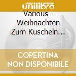 Various - Weihnachten Zum Kuscheln Vol.4 (2 Cd) cd