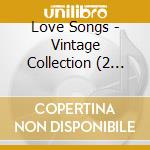 Love Songs - Vintage Collection (2 Cd) cd