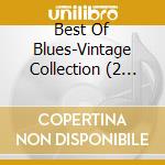 Best Of Blues-Vintage Collection (2 Cd) cd musicale di Laserlight