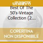 Best Of The 50's-Vintage Collection (2 Cd) / Various cd musicale di Various