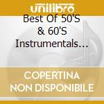 Best Of 50'S & 60'S Instrumentals (2 Cd) cd musicale