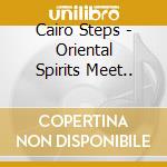 Cairo Steps - Oriental Spirits Meet.. cd