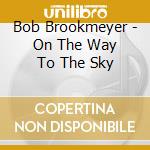 Bob Brookmeyer - On The Way To The Sky cd