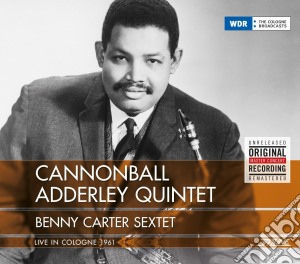 Cannonball Adderley Quintet - Live In Cologne 1961 cd musicale di Cannonball Adderley Quintet