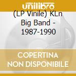 (LP Vinile) KLn Big Band - 1987-1990 cd
