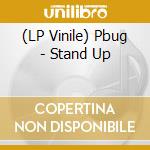 (LP Vinile) Pbug - Stand Up vinile
