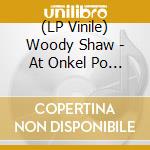 (LP Vinile) Woody Shaw - At Onkel Po Carnegie Hall Hambourg (2 Lp) vinile