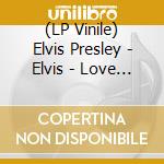 (LP Vinile) Elvis Presley - Elvis - Love Songs vinile