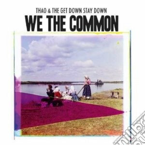 (LP Vinile) Thao & The Get Down Stay Down - We The Common lp vinile di Thao and the get dow