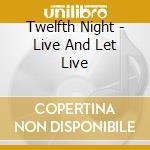 Twelfth Night - Live And Let Live cd