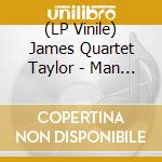 (LP Vinile) James Quartet Taylor - Man In The Hot Seat vinile