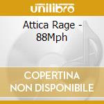 Attica Rage - 88Mph cd