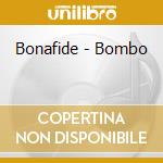 Bonafide - Bombo cd musicale di Bonafide