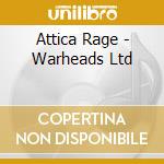 Attica Rage - Warheads Ltd cd musicale di Attica Rage