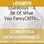 Quireboys - A Bit Of What You Fancy(30Th Anniversary cd