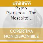 Gypsy Pistoleros - The Mescalito Vampires cd