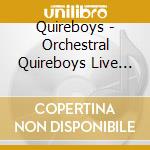 Quireboys - Orchestral Quireboys Live (Cd+Dvd) cd