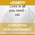 Love is all you need - ost cd