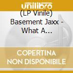 (LP Vinile) Basement Jaxx - What A Difference Your Love Makes / Back 2 The Wild (12