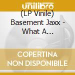 (LP Vinile) Basement Jaxx - What A Difference Your Love Makes / Back 2 The Wild (12'x2)