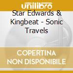 Star Edwards & Kingbeat - Sonic Travels cd