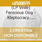 (LP Vinile) Ferocious Dog - Kleptocracy. Red Transparent Vinyl vinile