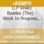 (LP Vinile) Beatles (The) - Work In Progress Outtakes 1963 vinile