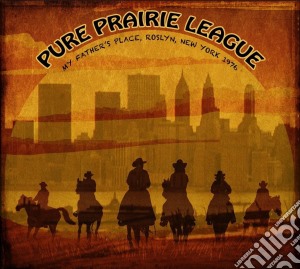 Pure Prairie League - My Father's Place, New York 1976 cd musicale di Pure Prairie League