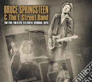 Bruce Springsteen & The E-Street Band - The Fox Theater, Atlanta, Georgia 1978 (3 Cd) cd musicale di Bruce Springsteen