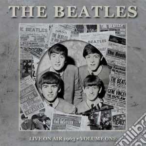 Beatles - Live On Air 1963 Volume 1 cd musicale di Beatles