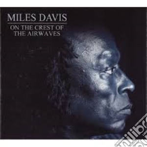 Miles Davis - On The Crest Of The Airwaves (4 Cd) cd musicale di Miles Davis