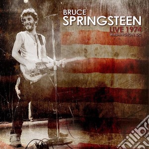 Bruce Springsteen - Live 1974 Washington Dc (2 Cd) cd musicale di Bruce Springsteen