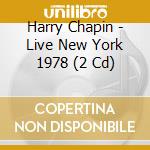 Harry Chapin - Live New York 1978 (2 Cd) cd
