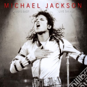 Michael Jackson - Who'S Bad - Live On Air (4 Cd) cd musicale di Michael Jackson