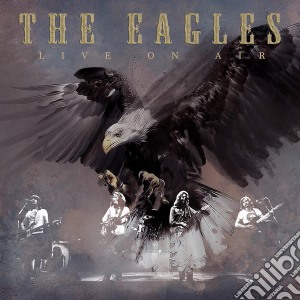 Eagles (The) - Live On Air (4 Cd) cd musicale di Eagles