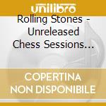 Rolling Stones - Unreleased Chess Sessions '64 cd musicale di Rolling Stones