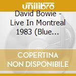 David Bowie - Live In Montreal 1983 (Blue Vinyl) (3 Lp) cd musicale di David Bowie