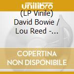 (LP Vinile) David Bowie / Lou Reed - White Light White Heat (White Vinyl) vinile